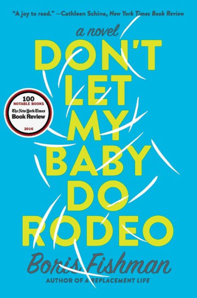 Don'T Let My Baby Do Rodeo: A Novel