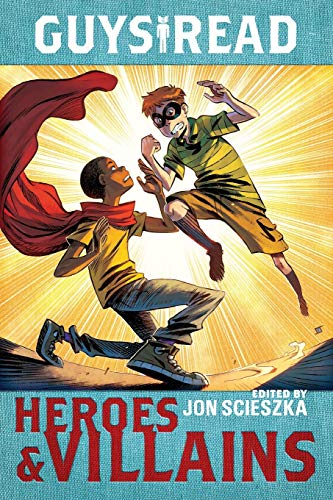 Guys Read: Heroes & Villains (Guys Read, 7)