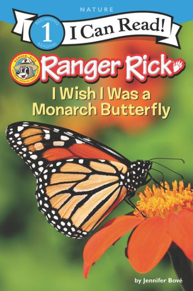 Ranger Rick: I Wish I Was A Monarch Butterfly (I Can Read Level 1)