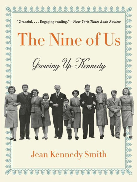 The Nine Of Us: Growing Up Kennedy