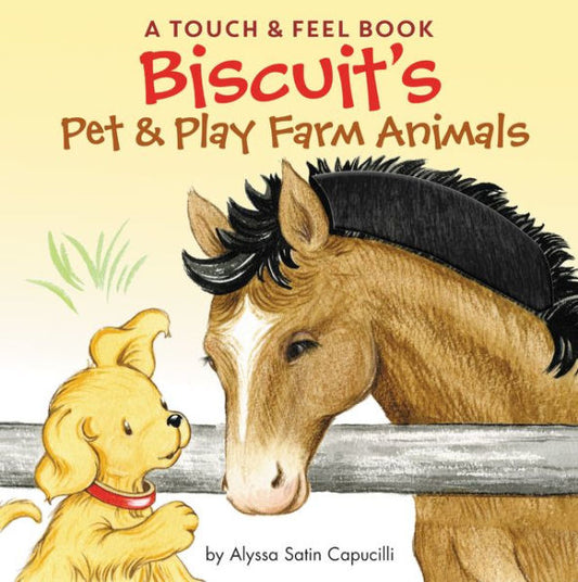 Biscuit'S Pet & Play Farm Animals: A Touch & Feel Book: An Easter And Springtime Book For Kids