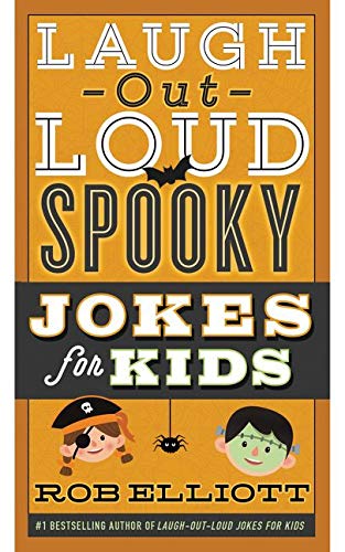 Laugh-Out-Loud Spooky Jokes For Kids (Laugh-Out-Loud Jokes For Kids)
