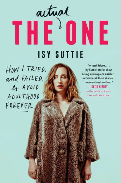 The Actual One: How I Tried, And Failed, To Avoid Adulthood Forever