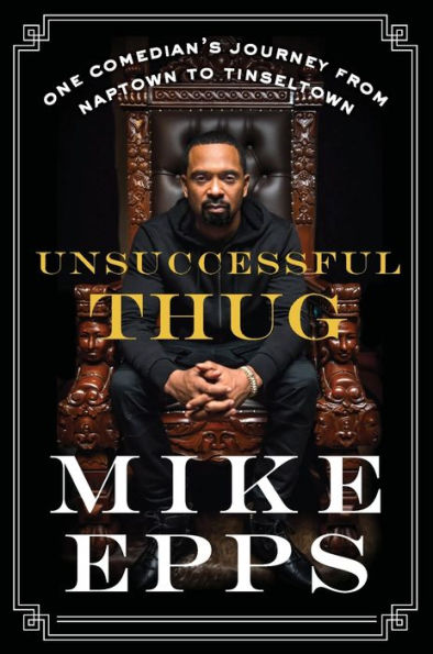Unsuccessful Thug: One Comedian'S Journey From Naptown To Tinseltown