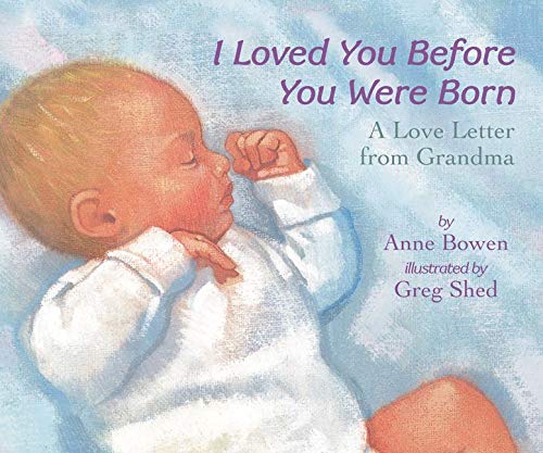 I Loved You Before You Were Born Board Book: A Love Letter From Grandma