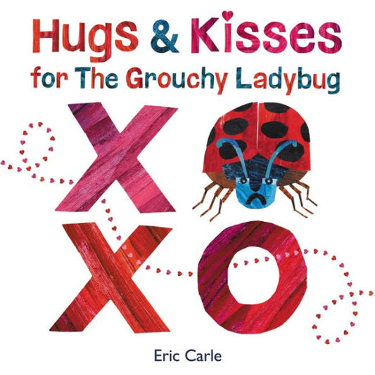 Hugs And Kisses For The Grouchy Ladybug