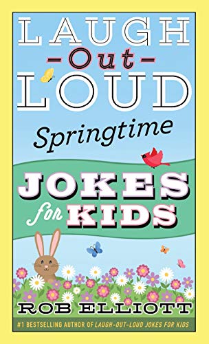 Laugh-Out-Loud Springtime Jokes for Kids (Laugh-Out-Loud Jokes for Kids)