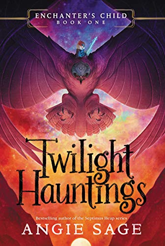 Enchanter???s Child, Book One: Twilight Hauntings