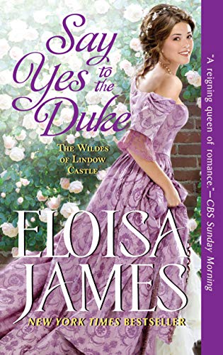 Say Yes To The Duke: The Wildes Of Lindow Castle - 9780062878069