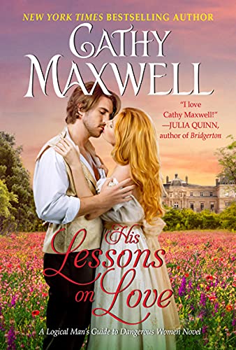 His Lessons On Love : A Logical Man's Guide To Dangerous Women Novel