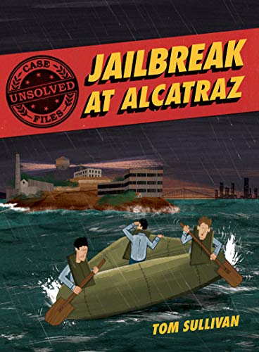 Unsolved Case Files: Jailbreak At Alcatraz: Frank Morris & The Anglin Brothers' Great Escape (Unsolved Case Files, 2) (Paperback)