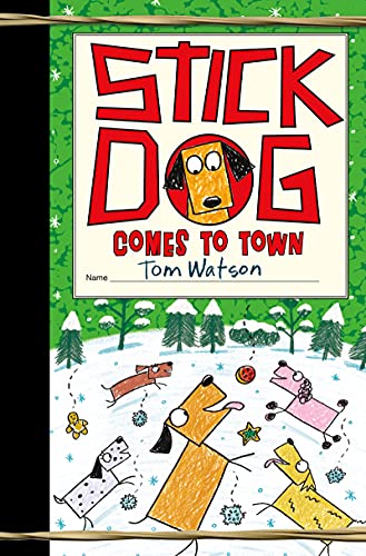 Stick Dog Comes To Town (Stick Dog, 12)