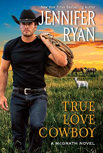 True Love Cowboy: A Mcgrath Novel (Mcgrath, 3)