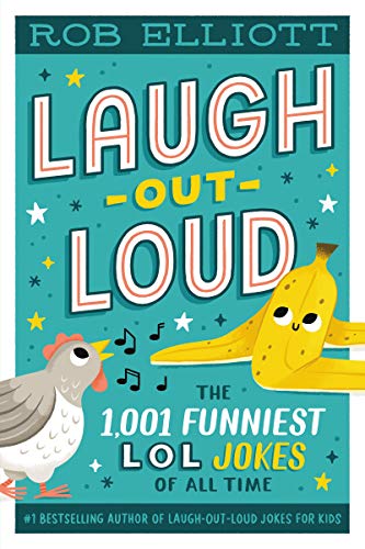 Laugh-Out-Loud: The 1,001 Funniest Lol Jokes Of All Time (Laugh-Out-Loud Jokes For Kids)