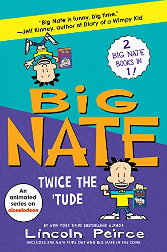 Big Nate: Twice The 'tude: Big Nate Flips Out And Big Nate: In The Zone