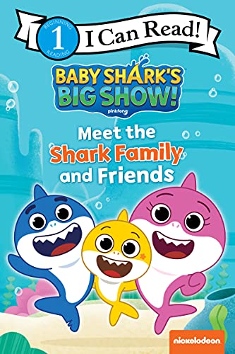 Baby Shark??S Big Show!: Meet The Shark Family And Friends (I Can Read Level 1)