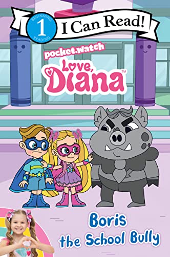 Love, Diana: Boris The School Bully (I Can Read Level 1)