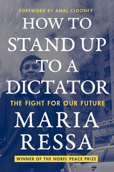 How To Stand Up To A Dictator: The Fight For Our Future