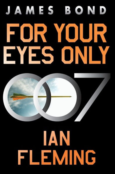 For Your Eyes Only: A James Bond Adventure (James Bond, 8)