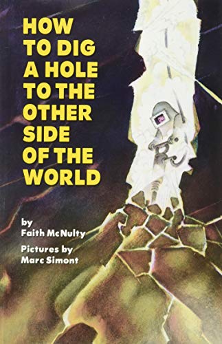 How To Dig A Hole To The Other Side Of The World
