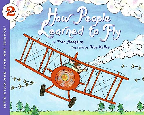 How People Learned To Fly (Let's-Read-And-Find-Out Science 2)