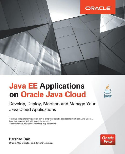 Java Ee Applications On Oracle Java Cloud:: Develop, Deploy, Monitor, And Manage Your Java Cloud Applications (Oracle Press)