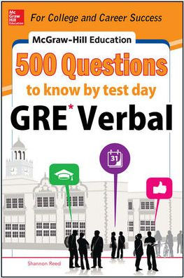 Mcgraw-Hill Education 500 Gre Verbal Questions To Know By Test Day (Mcgraw-Hill Education 500 Questions)