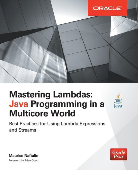 Mastering Lambdas: Java Programming In A Multicore World (Oracle Press)