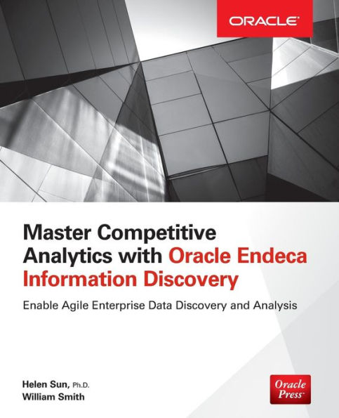 Master Competitive Analytics With Oracle Endeca Information Discovery (Oracle (Mcgraw-Hill))