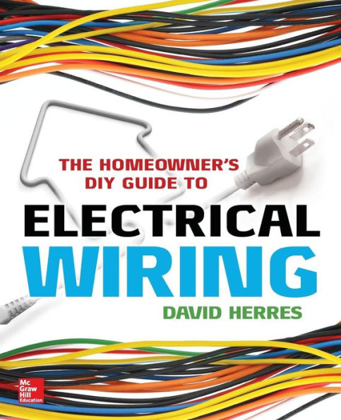 The Homeowner'S Diy Guide To Electrical Wiring