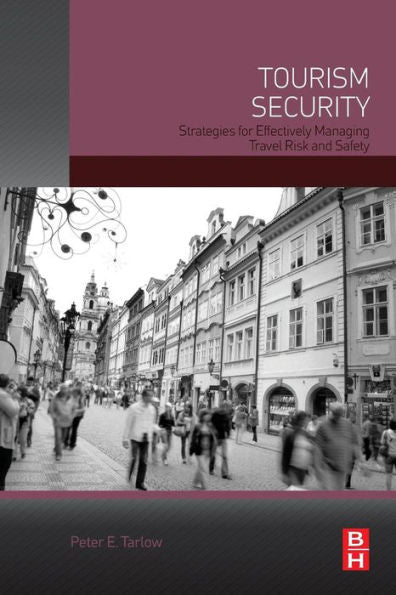 Tourism Security: Strategies For Effectively Managing Travel Risk And Safety