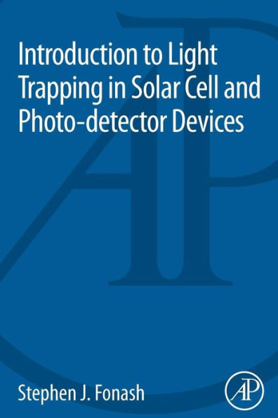 Introduction To Light Trapping In Solar Cell And Photo-Detector Devices