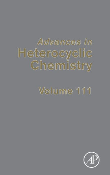 Advances In Heterocyclic Chemistry (Volume 111)