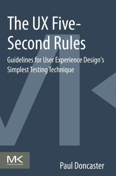 The Ux Five-Second Rules: Guidelines For User Experience Design'S Simplest Testing Technique