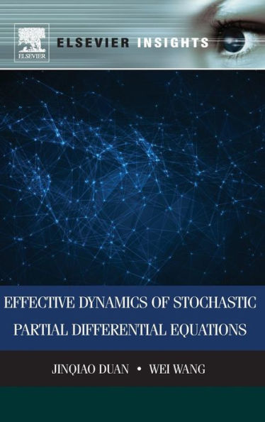 Effective Dynamics Of Stochastic Partial Differential Equations (Elsevier Insights)