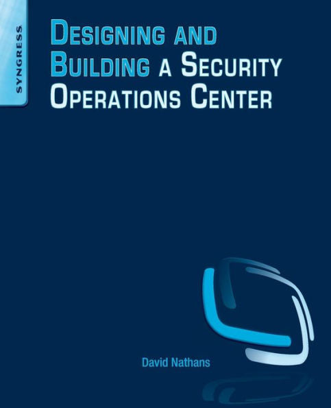 Designing And Building Security Operations Center