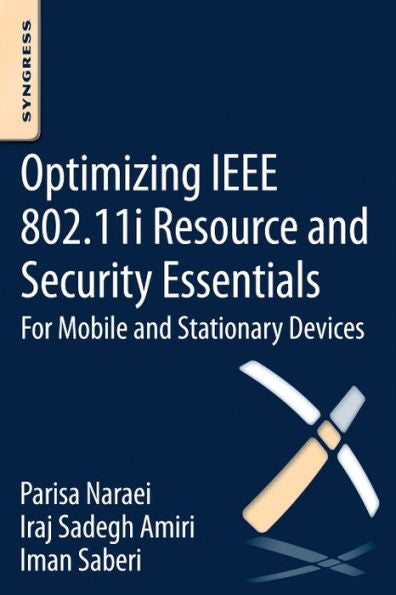 Optimizing Ieee 802.11I Resource And Security Essentials: For Mobile And Stationary Devices