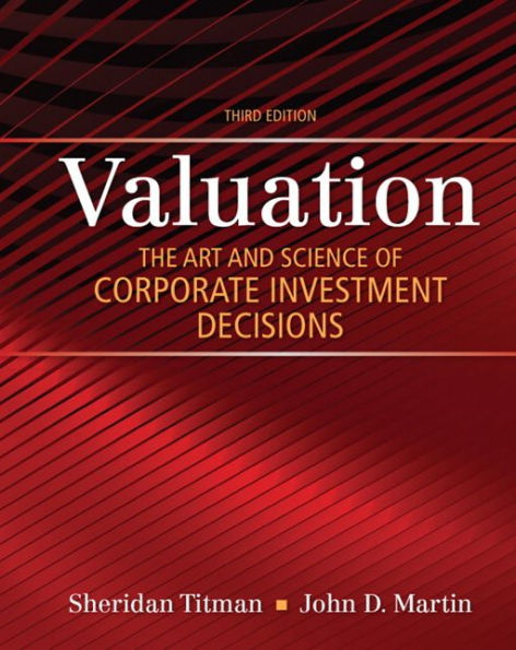 Valuation: The Art And Science Of Corporate Investment Decisions (The Pearson Series In Finance)