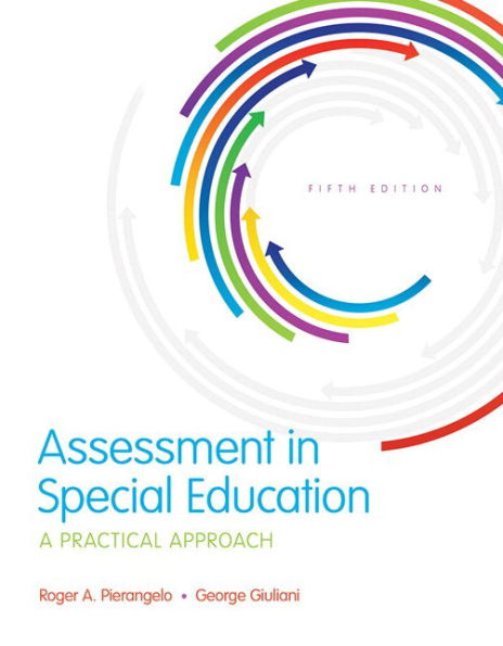 Assessment In Special Education: A Practical Approach, Enhanced Pearson Etext With Loose-Leaf Version -- Access Card Package (What'S New In Special Education)