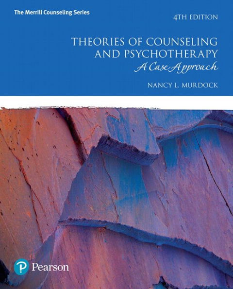 Theories Of Counseling And Psychotherapy: A Case Approach (The Merrill Counseling Series)