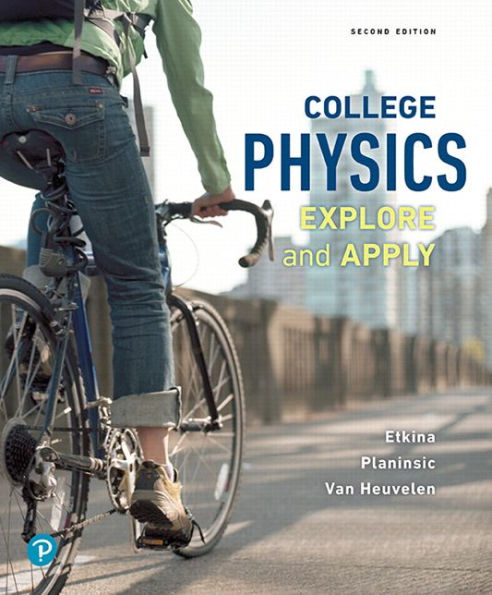 College Physics: Explore And Apply