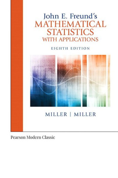 John E. Freund'S Mathematical Statistics With Applications (Classic Version) (Pearson Modern Classics For Advanced Statistics Series)