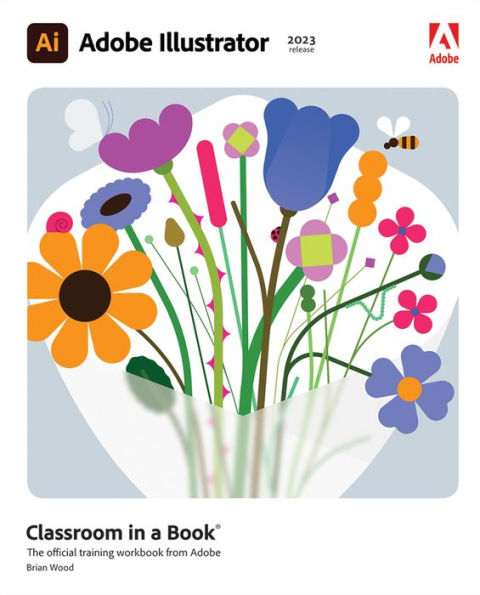 Adobe Illustrator Classroom In A Book (2023 Release)