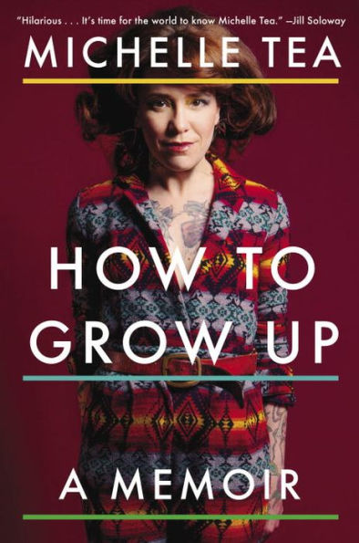 How To Grow Up: A Memoir