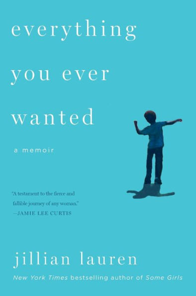 Everything You Ever Wanted: A Memoir