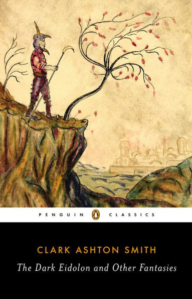 The Dark Eidolon And Other Fantasies (Penguin Classics)