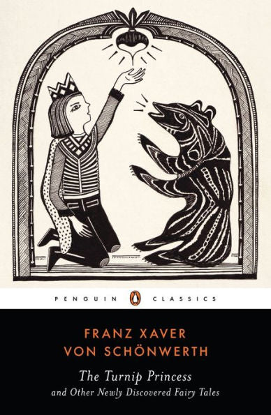 The Turnip Princess And Other Newly Discovered Fairy Tales (Penguin Classics)