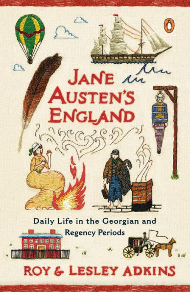 Jane Austen'S England: Daily Life In The Georgian And Regency Periods