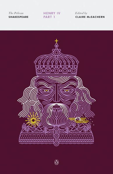 Henry Iv, Part 1 (The Pelican Shakespeare)