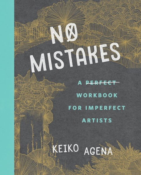 No Mistakes: A Perfect Workbook For Imperfect Artists